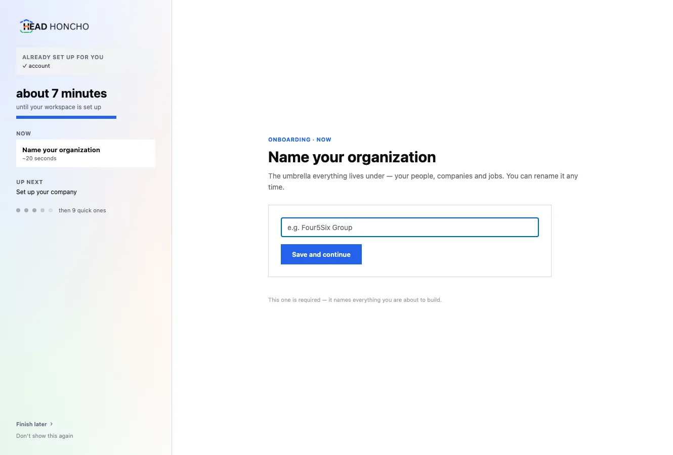 Step one of HeadHoncho getting started: name your organization, with time remaining and what is next in the rail.